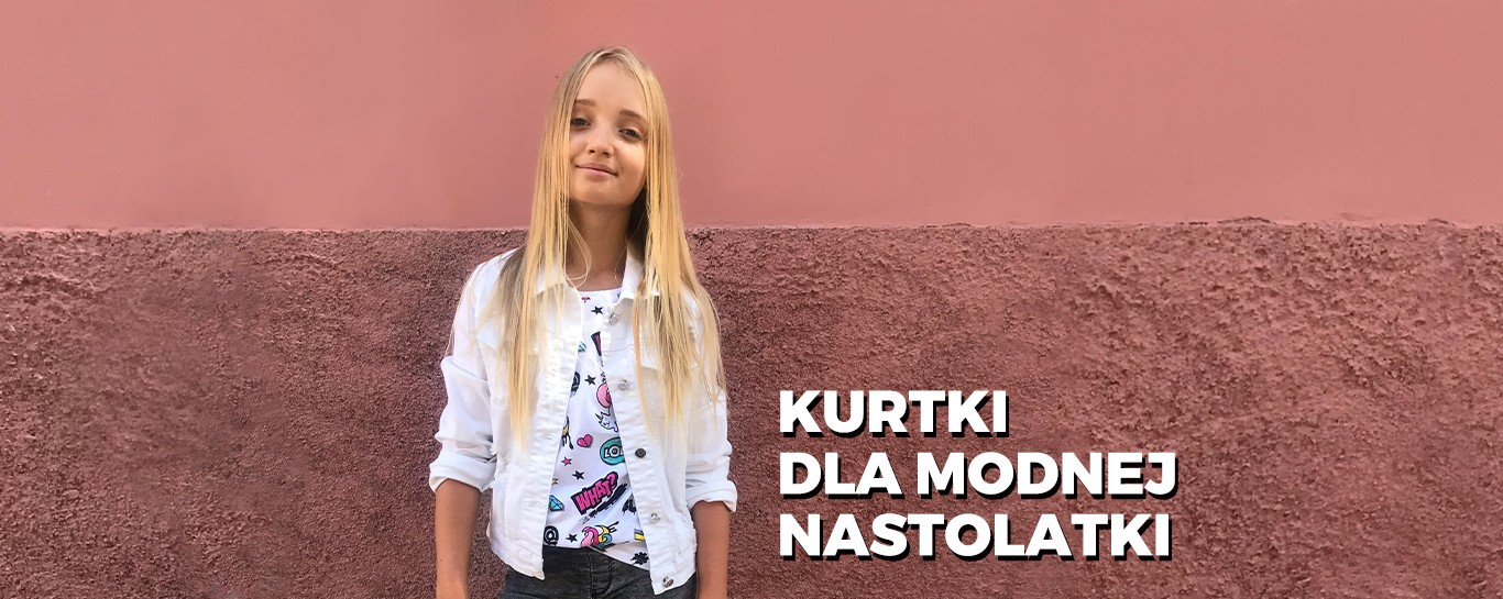 Kurtki dla modnej nastolatki – 5 wiosennych trendów