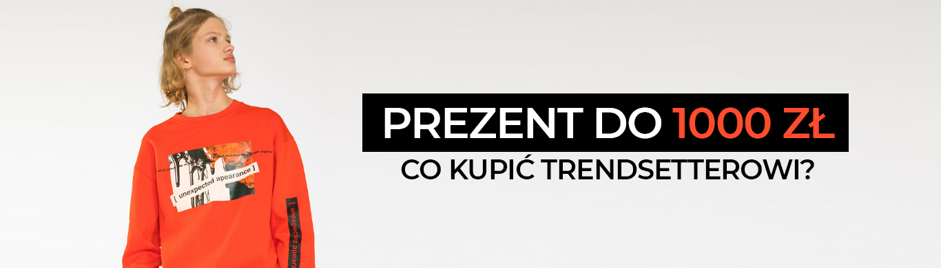 Prezent do 1000 zł - co kupić trendsetterowi?