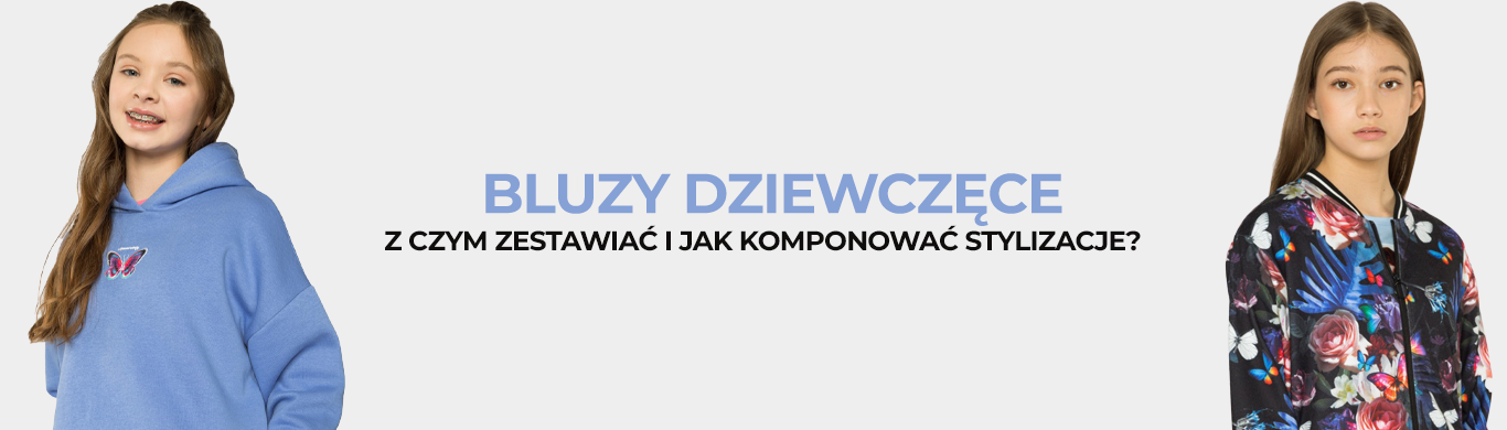 Bluzy dziewczęce - z czym zestawiać i jak komponować stylizacje?