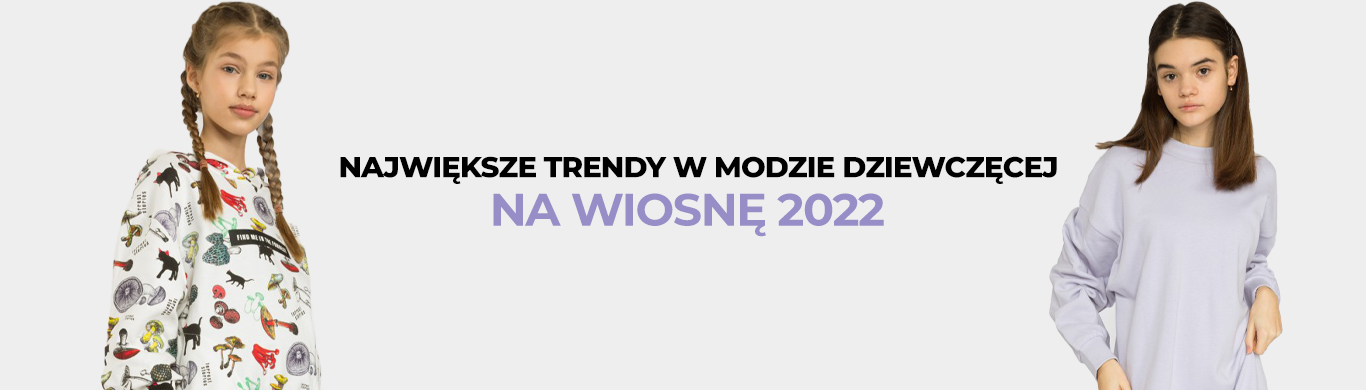 Największe trendy w modzie dziewczęcej na wiosnę 2022